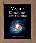 Bakerová Joanne: Vesmír - 50 myšlenek, které musíte znát