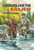 Arseňjev Vladimir Klavdijevič: Ussurijským krajem