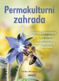 Windsperger Ulrike: Permakulturní zahrada - Principy, plánování, zakládání a udržování permakul