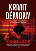 Alvarová Alexandra: Krmit démony
