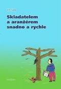 Fiala Vít: Skladatelem a aranžérem snadno a rychle