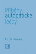 Čehovský Jiří: Příběhy autopatické léčby