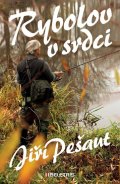 Pešaut Jiří: Rybolov v srdci