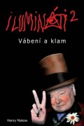 Makow Henry: Ilumináti 2 - Vábení a klam