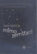 Šandera Jiří: Naše třídní je mimozemšťan!