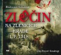 Šimáček Radovan: Zločin na Zlenicích hradě L.P. 1318 - CDmp3 (Čte Pavel Soukup)