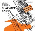 Erben Václav: Bláznova smrt - CDmp3 (Čte Tomáš Jirman)