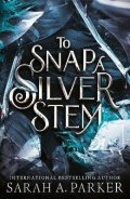 -: To Snap a Silver Stem