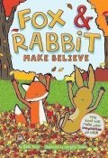 Ferry Beth: Fox & Rabbit Make Believe (Fox & Rabbit 2)