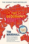 Marshall Tim: The Power of Geography : Ten Maps That Reveal the Future of Our World