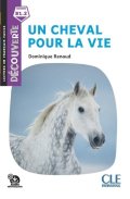Renaud Dominique: Un cheval pour la vie - Niveau B1.1 - Lecture Découverte - Audio télécharge