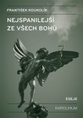 Koukolík František: Nejspanilejší ze všech bohů