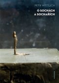 Wittlich Petr: O sochách a sochařích