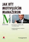 Fairweather Alan: Jak být motivujícím manažerem