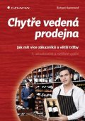 Hammond Richard: Chytře vedená prodejna - Jak mít více zákazníků a větší tržby - 3. vydání