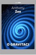 Zee Anthony: O gravitaci - Stručné pojednání o závažném tématu