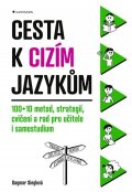 Sieglová Dagmar: Cesta k cizím jazykům - 100+10 metod, strategií, cvičení a rad pro učitele 