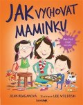 Wildish Lee: Jak vychovat maminku