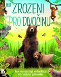 neuveden: Zrozeni pro divočinu - Jak vyrůstají mláďata ve volné přírodě