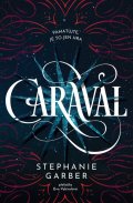 Garberová Stephanie: Caraval