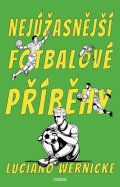 Wernicke Luciano: Nejúžasnější fotbalové příběhy