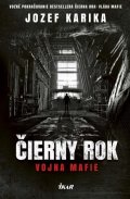 Karika Jozef: Čierny rok - Vojna mafie (slovensky)