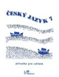 Hirschová Milada: Český jazyk 7 - Příručka pro učitele