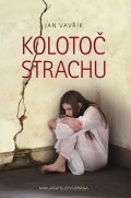 Vavřík Jan: Kolotoč strachu