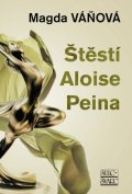 Váňová Magda: Štěstí Aloise Peina