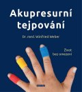 Weber Winfried: Akupresurní tejpování - Život bez omezení