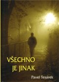 Tesárek Pavel: Všechno je jinak