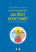 Adizes Ichak Kalderon: Jak řídit efektivně? / How to Solve the Mismanagement Crisis?