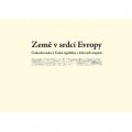 Semotanová Eva: Země v srdci Evropy – soubor dobových map