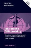 Fielding Paul J.: Jak správně řídit projekty - Osvojte si nezbytné dovednosti pro časově a fi
