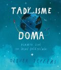 Jeffers Oliver: Tady jsme doma - Planeta Země pro úplné začátečníky