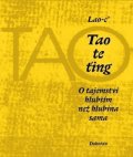 Lao-c´: Tao te ťing - O tajemství hlubším než hlubina sama