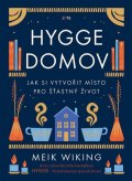 Wiking Meik: Hygge domov - Jak si vytvořit místo pro šťastný život