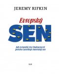 Rifkin Jeremy: Evropský sen - Jak evropská vize budoucnosti potichu zastiňuje Americký sen