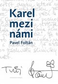 Foltán Pavel: Karel mezi námi