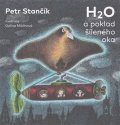 Stančík Petr: H2O a poklad šíleného oka