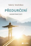 Sinelnikov Valerij: Předurčení - Hledání pravé cesty