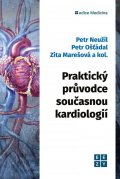 Ošťádal Petr: Praktický průvodce současnou kardiologií