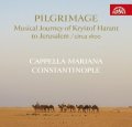 Cappella Mariana & Constantinople: CD Pilgrimage / Hudební pouť Kryštofa Haranta do Jeruzaléma / circa 1600