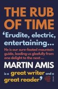 Amis Martin: The Rub of Time