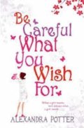 Potter Alexandra: Be Careful What You Wish For