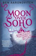 Aaronovitch Ben: Moon Over Soho