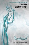 Armentrout Jennifer L.: Sentinel (The Fifth Covenant Novel)