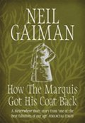 Gaiman Neil: How the Marquis Got His Coat Back