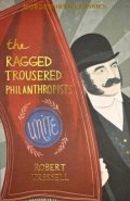 -: Ragged Trousered Philanthropis