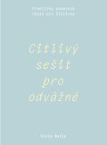 Wehle Alena: Citlivý sešit pro odvážné - Praktický pomocník nejen pro Citlivky